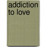 Addiction to Love by Susan Peabody