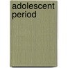 Adolescent Period by Louis Starr