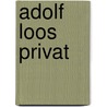 Adolf Loos Privat door Claire Loos