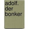 Adolf. Der Bonker by Walter Moers