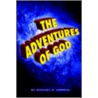 Adventures of God by Michael E. Morgan