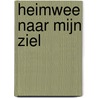 Heimwee naar mijn Ziel by Th. de Groot