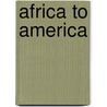Africa to America door Onbekend