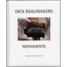 Dick Raaijmakers Monografie door Dick Raaijmakers