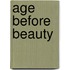 Age Before Beauty