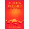 Ageless Obsession by Beverly Ungar