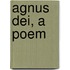 Agnus Dei, A Poem