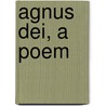 Agnus Dei, A Poem door James Wimsett Boulding