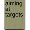 Aiming At Targets door Jr. Robert Seamans