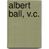 Albert Ball, V.C.