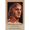 Alexander the Man by Joyce Helen Chandler