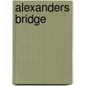 Alexanders Bridge door Willa Silbert Cather