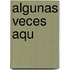 Algunas Veces Aqu