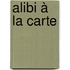 Alibi à la carte