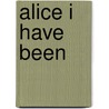 Alice I Have Been by Melanie Benjamin