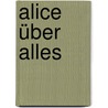 Alice über alles by David R. Slavitt