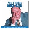 Alive And Kidding door Mike Reid