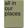 All In Our Places door Carla Washburne Rensenbrink