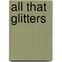 All That Glitters