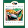 All You Ever Need door Max Luccado