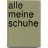 Alle meine Schuhe
