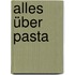 Alles über Pasta