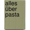 Alles über Pasta by DésiréE. Verkaar