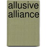 Allusive Alliance door Sharon Kathleen McMann