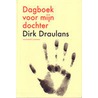 Dagboek voor mijn dochter by D. Draulans