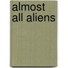 Almost All Aliens door Paul Spickard