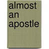 Almost An Apostle door Jean Chase