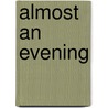Almost an Evening by Ethan Coen