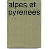 Alpes Et Pyrenees door Victor Hugo