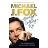Always Looking Up door Michael J. Fox