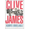 Always Unreliable door Clive James