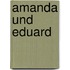 Amanda und Eduard