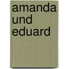 Amanda und Eduard by Sophie Mereau