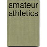 Amateur Athletics by Alan Marzilli