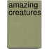 Amazing Creatures