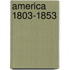 America 1803-1853 door Jane Brierley