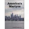 America's Martyrs door Richard Hodgkinson