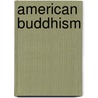 American Buddhism by Roger D. Williams