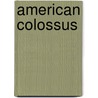 American Colossus door William J. Brown