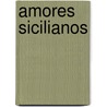 Amores Sicilianos by Vlady Kociancich