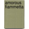 Amorous Fiammetta door Professor Giovanni Boccaccio
