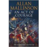 An Act Of Courage by Allan Mallinson