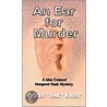 An Ear For Murder by Jerin Jay Frey