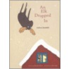 An Elk Dropped in door Andreas Steinh�fel