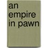 An Empire In Pawn