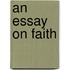An Essay On Faith